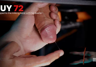72 - Guy with Huge Uncut Hammer Gets Tied Down to My Milking Table and Drained